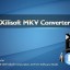 Xilisoft MKV Converter 5.1.22.0313 - Конвертер MKV